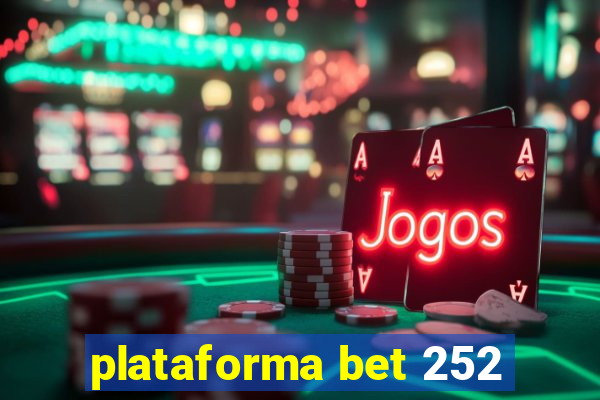 plataforma bet 252